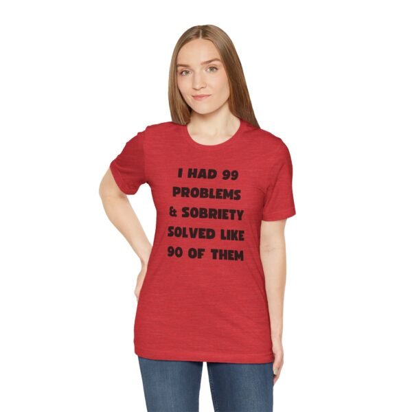 I Had 99 Problems... Unisex Jersey Short Sleeve Tee - Image 27