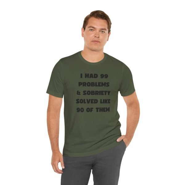 I Had 99 Problems... Unisex Jersey Short Sleeve Tee - Image 35