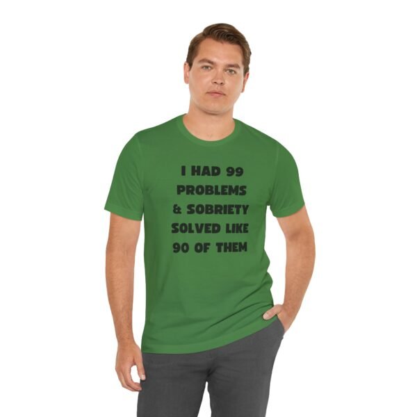 I Had 99 Problems... Unisex Jersey Short Sleeve Tee - Image 5