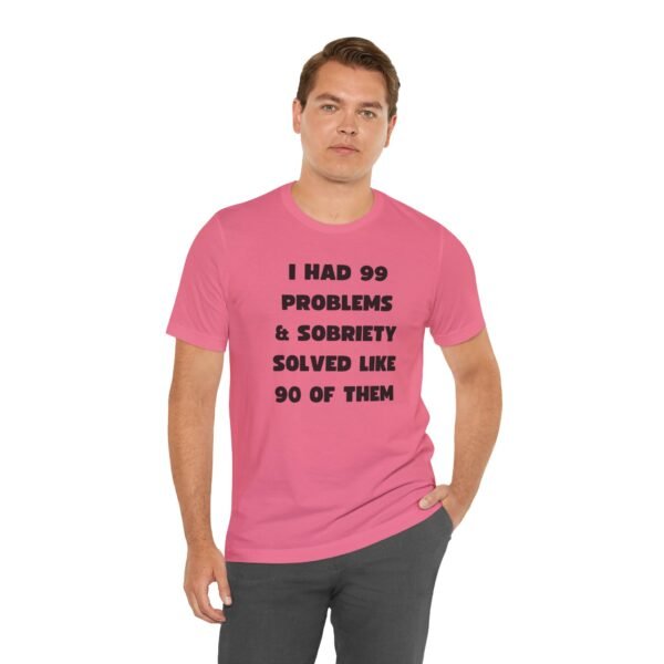 I Had 99 Problems... Unisex Jersey Short Sleeve Tee - Image 38