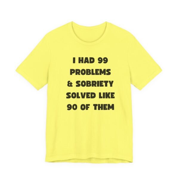 I Had 99 Problems... Unisex Jersey Short Sleeve Tee - Image 2