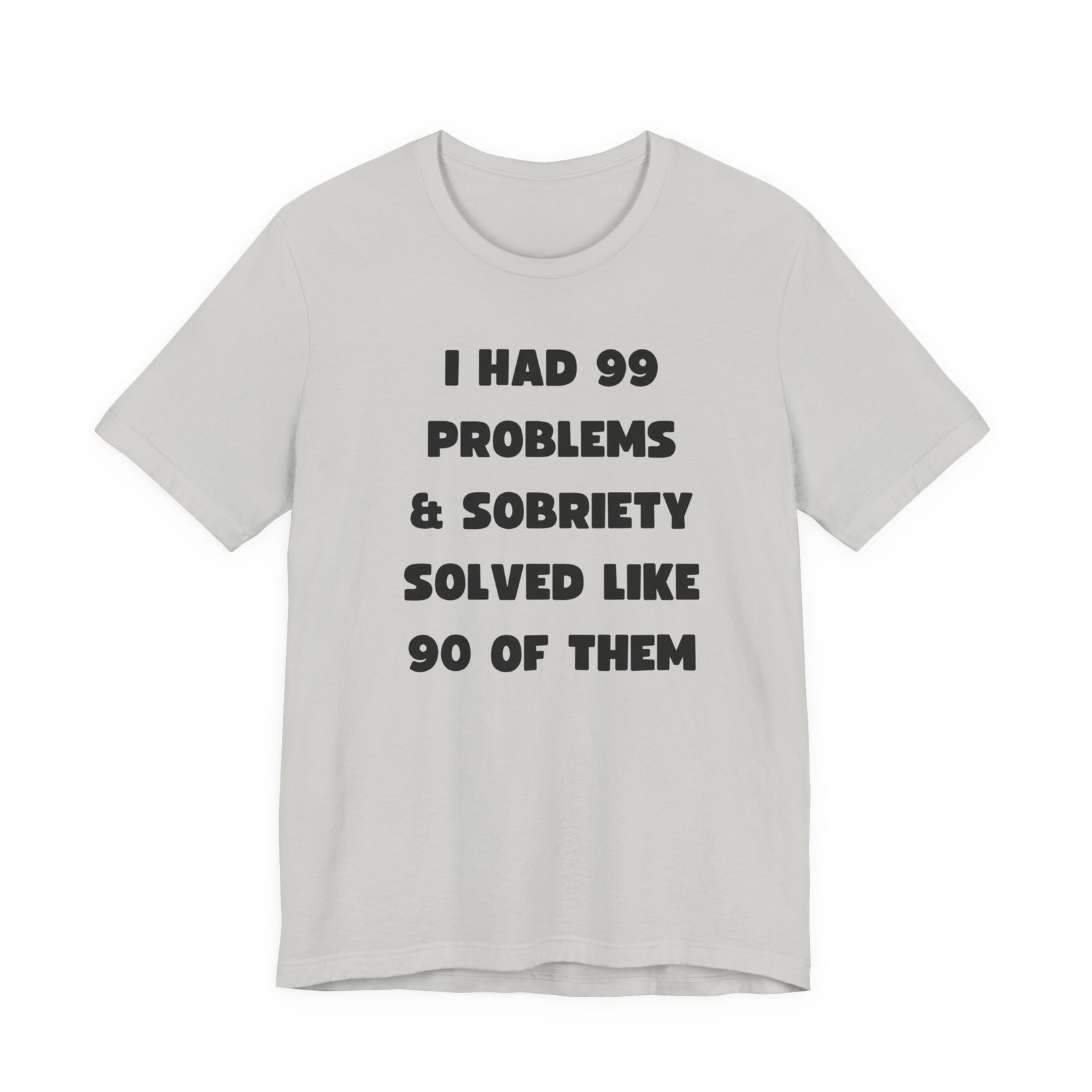 I Had 99 Problems... Unisex Jersey Short Sleeve Tee - Image 40