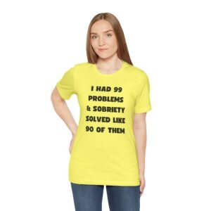 I Had 99 Problems... Unisex Jersey Short Sleeve Tee