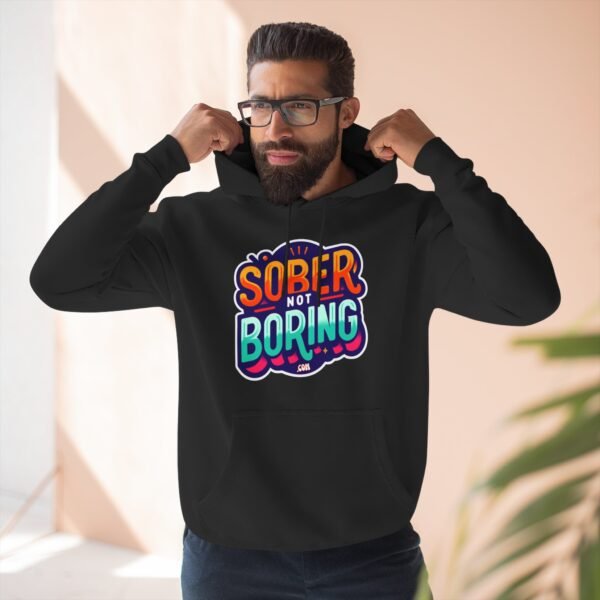 Sober Not Boring Hoodie, Fun Sober Apparel, Motivational Fleece Sweatshirt, Recovery Gift, - Image 9