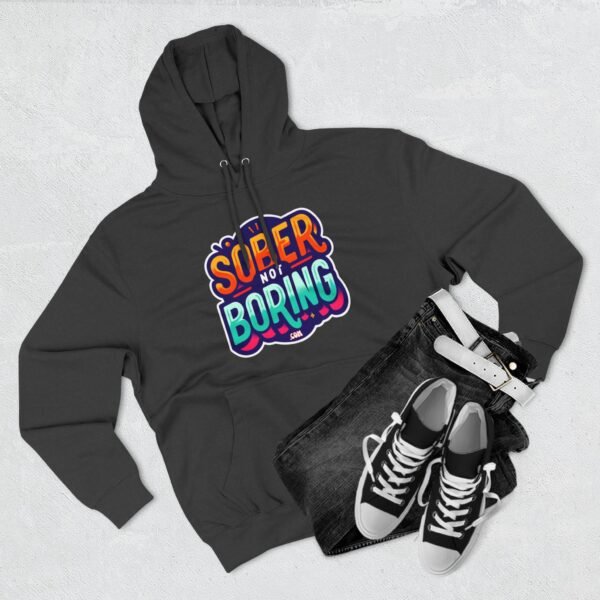 Sober Not Boring Hoodie, Fun Sober Apparel, Motivational Fleece Sweatshirt, Recovery Gift, - Image 3