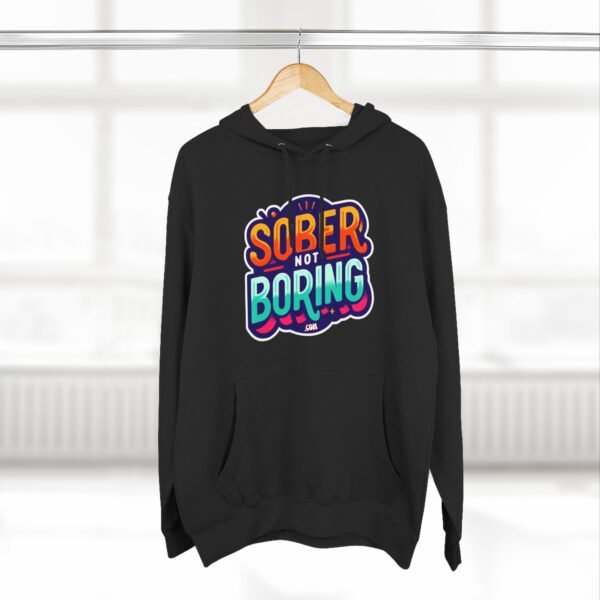 Sober Not Boring Hoodie, Fun Sober Apparel, Motivational Fleece Sweatshirt, Recovery Gift, - Image 8