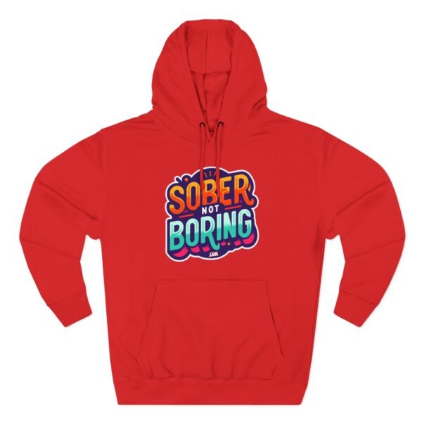 Sober Not Boring Hoodie, Fun Sober Apparel, Motivational Fleece Sweatshirt, Recovery Gift, - Image 16
